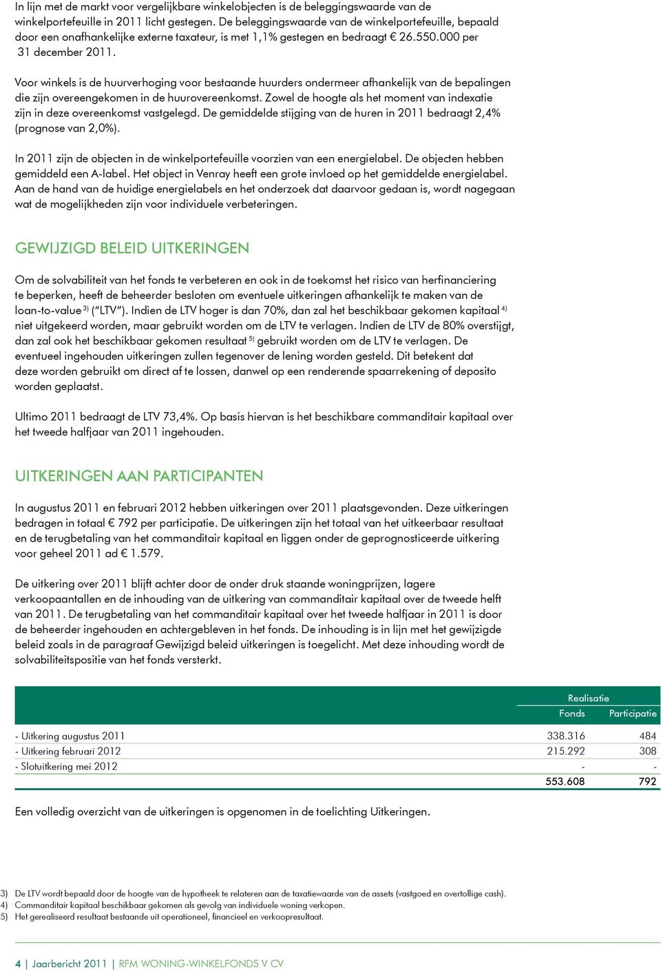 Voor winkels is de huurverhoging voor bestaande huurders ondermeer afhankelijk van de bepalingen die zijn overeengekomen in de huurovereenkomst.