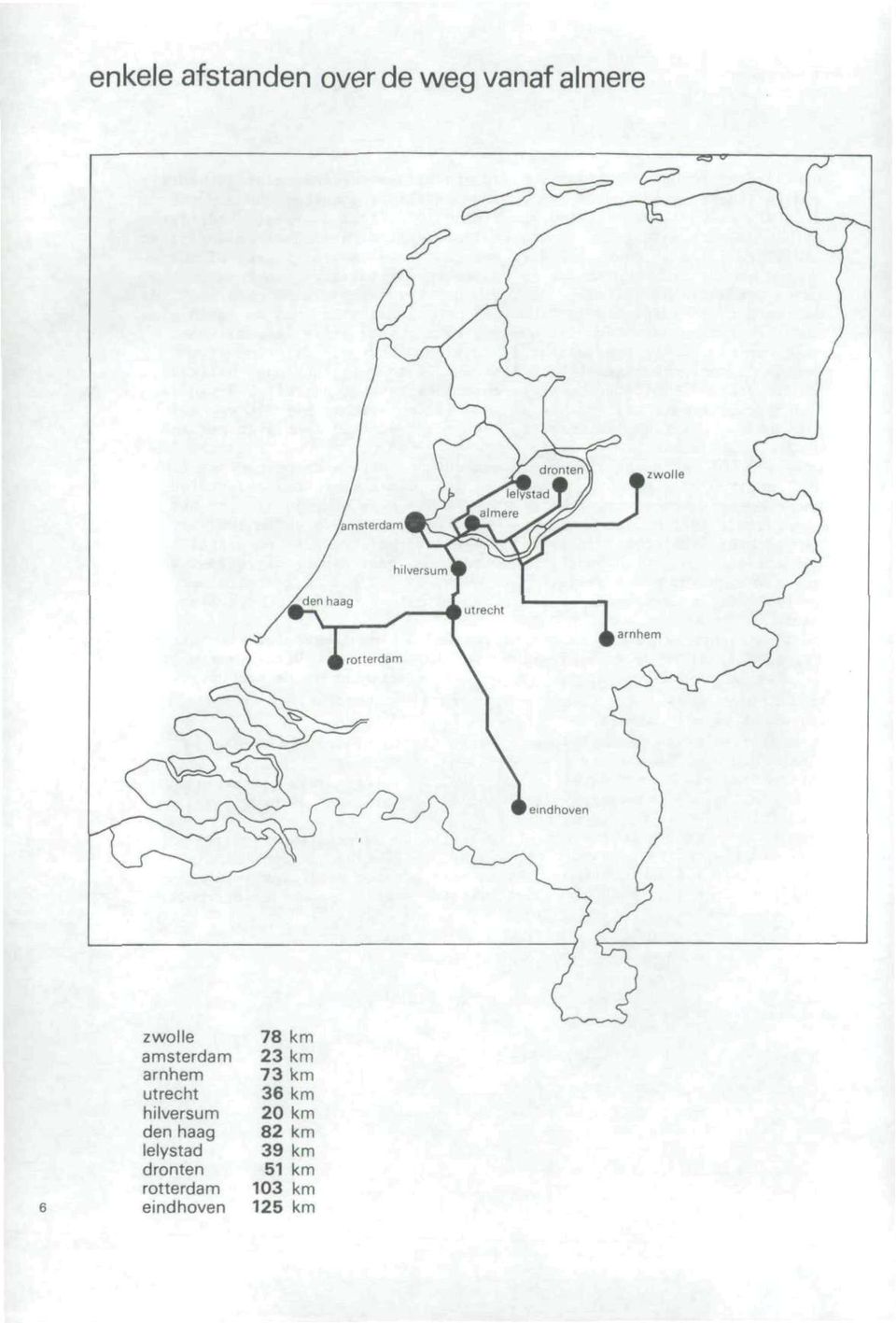 haag lelystad dronten rotterdam eindhoven 78 km