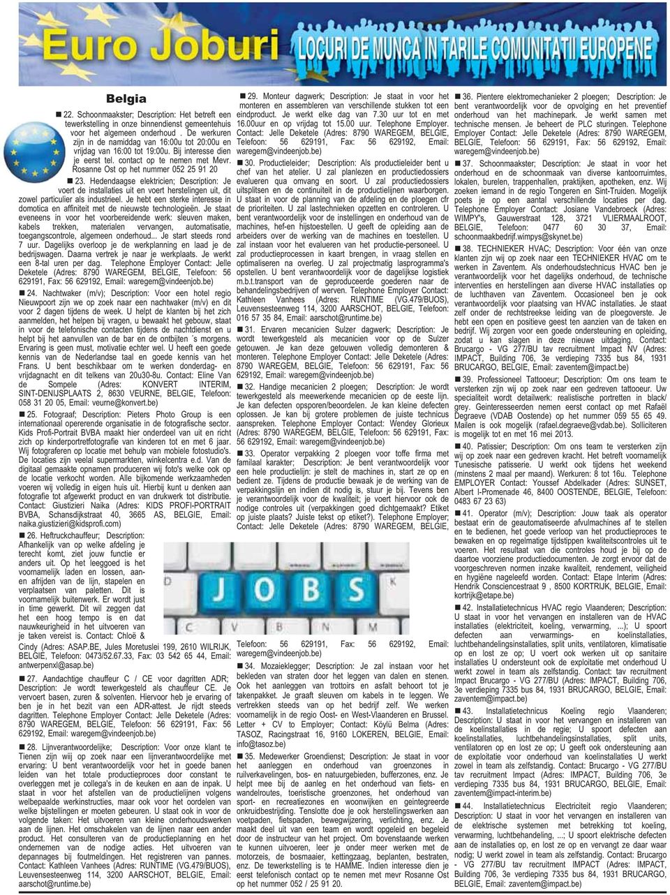 Hedendaagse elektricien; Description: Je voert de installaties uit en voert herstelingen uit, dit zowel particulier als industrieel.