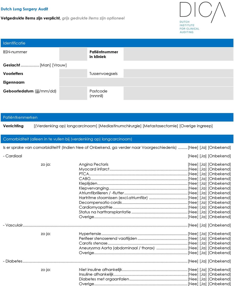 [Metastasectomie] [Overige ingreep] Comorbiditeit (alleen in te vullen bij (verdenking op) longcarcinoom) Is er sprake van comorbiditeit? (Indien Nee of Onbekend, ga verder naar Voorgeschiedenis).