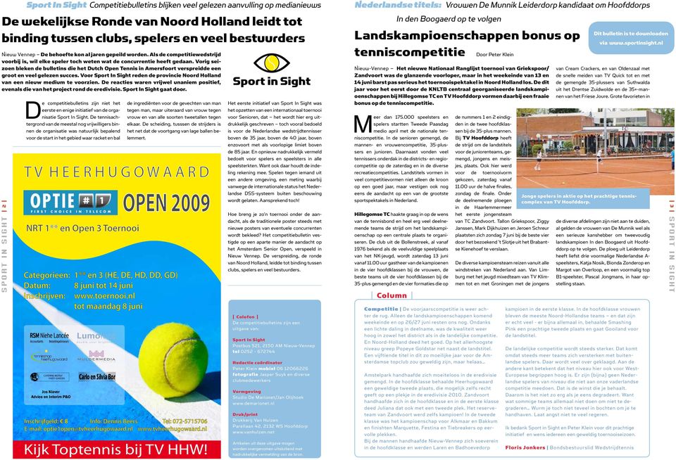 Vorig seizoen bleken de bulletins die het Dutch Open Tennis in Amersfoort verspreidde een groot en veel gelezen succes.