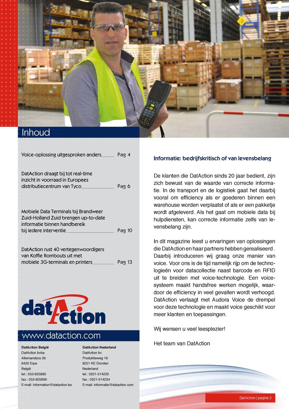 .. Pag 10 DatAction rust 40 vertegenwoordigers van Koffie Rombouts uit met mobiele 3G-terminals en printers.