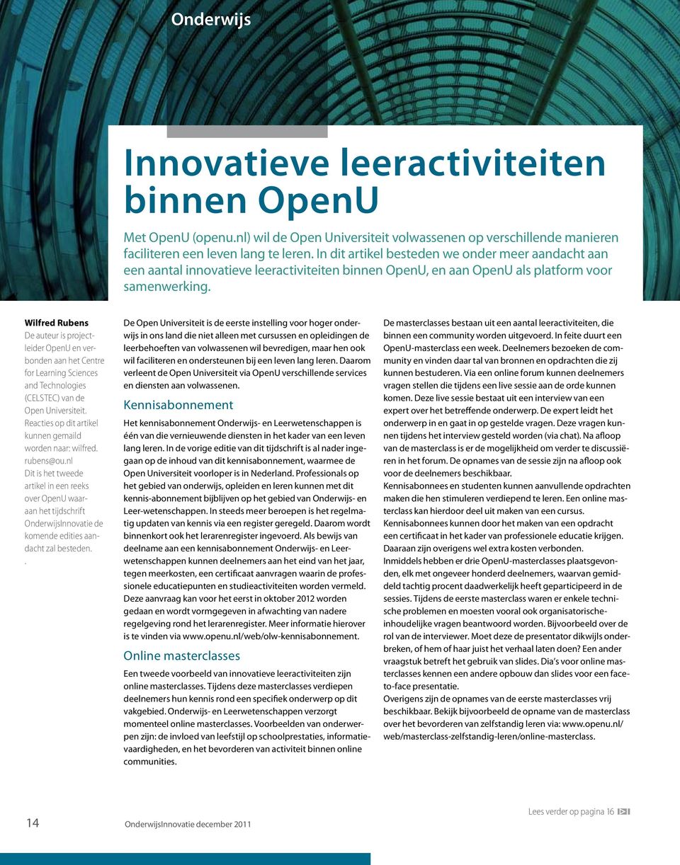 Wilfred Rubens De auteur is projectleider OpenU en verbonden aan het Centre for Learning Sciences and Technologies (CELSTEC) van de Open Universiteit.