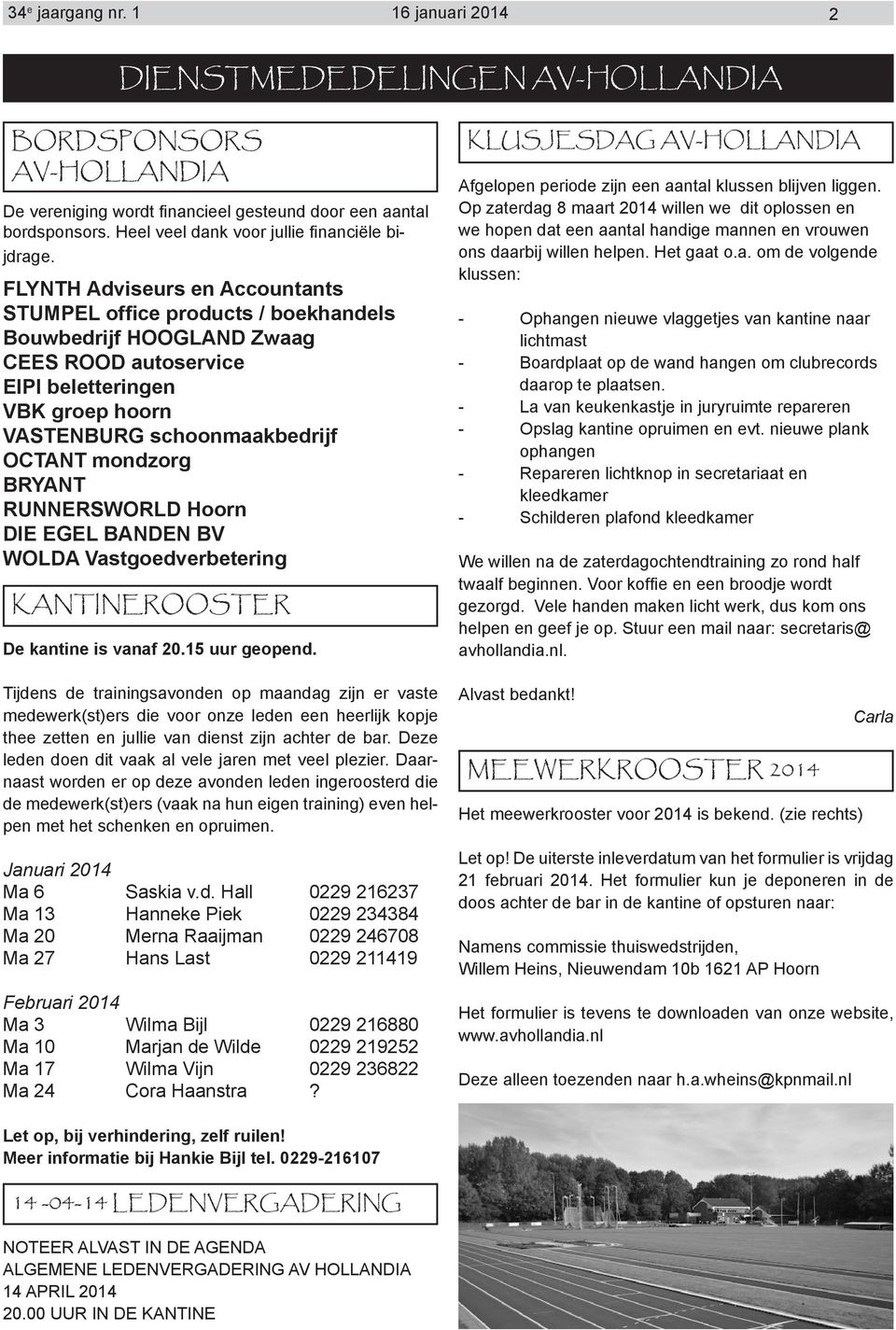 FLYNTH Adviseurs en Accountants STUMPEL office products / boekhandels Bouwbedrijf HOOGLAND Zwaag CEES ROOD autoservice EIPI beletteringen VBK groep hoorn VASTENBURG schoonmaakbedrijf OCTANT mondzorg