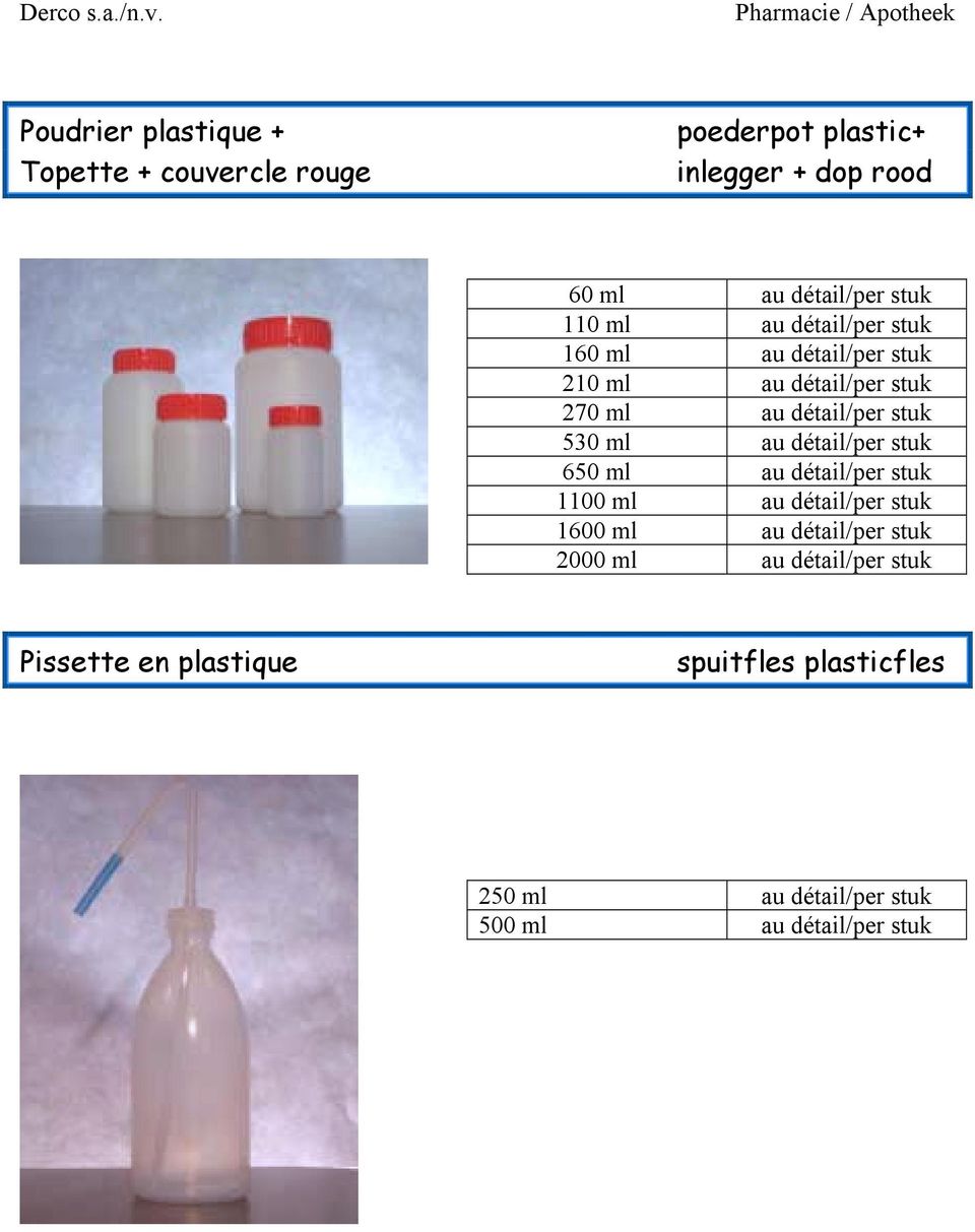 au détail/per stuk 650 ml au détail/per stuk 1100 ml au détail/per stuk 1600 ml au détail/per stuk 2000 ml au