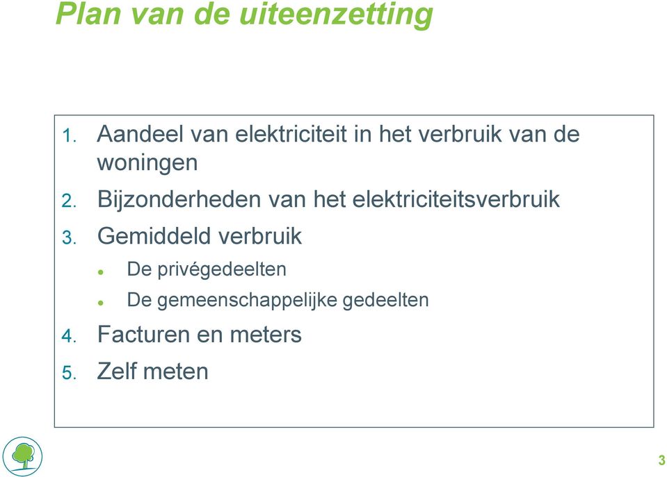 Bijzonderheden van het elektriciteitsverbruik 3.