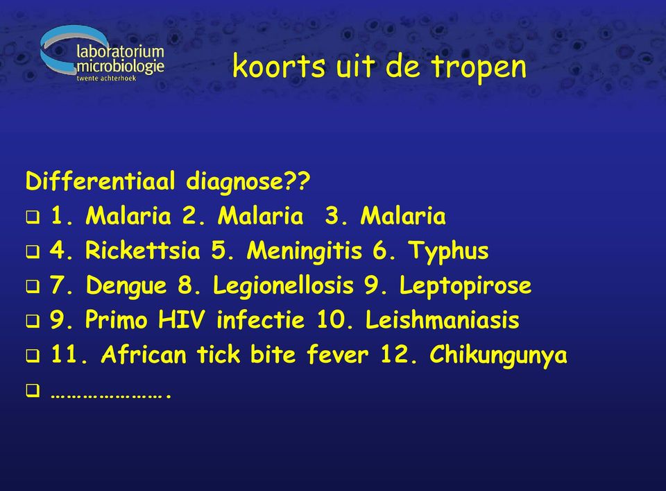 Dengue 8. Legionellosis 9. Leptopirose 9.