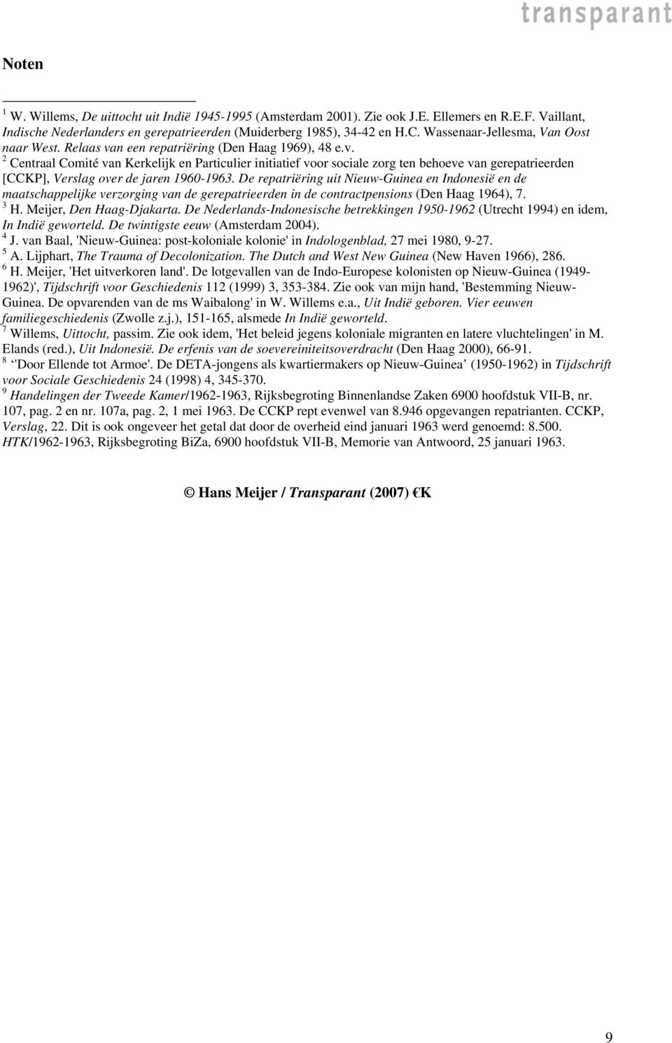 De repatriëring uit Nieuw-Guinea en Indonesië en de maatschappelijke verzorging van de gerepatrieerden in de contractpensions (Den Haag 1964), 7. 3 H. Meijer, Den Haag-Djakarta.