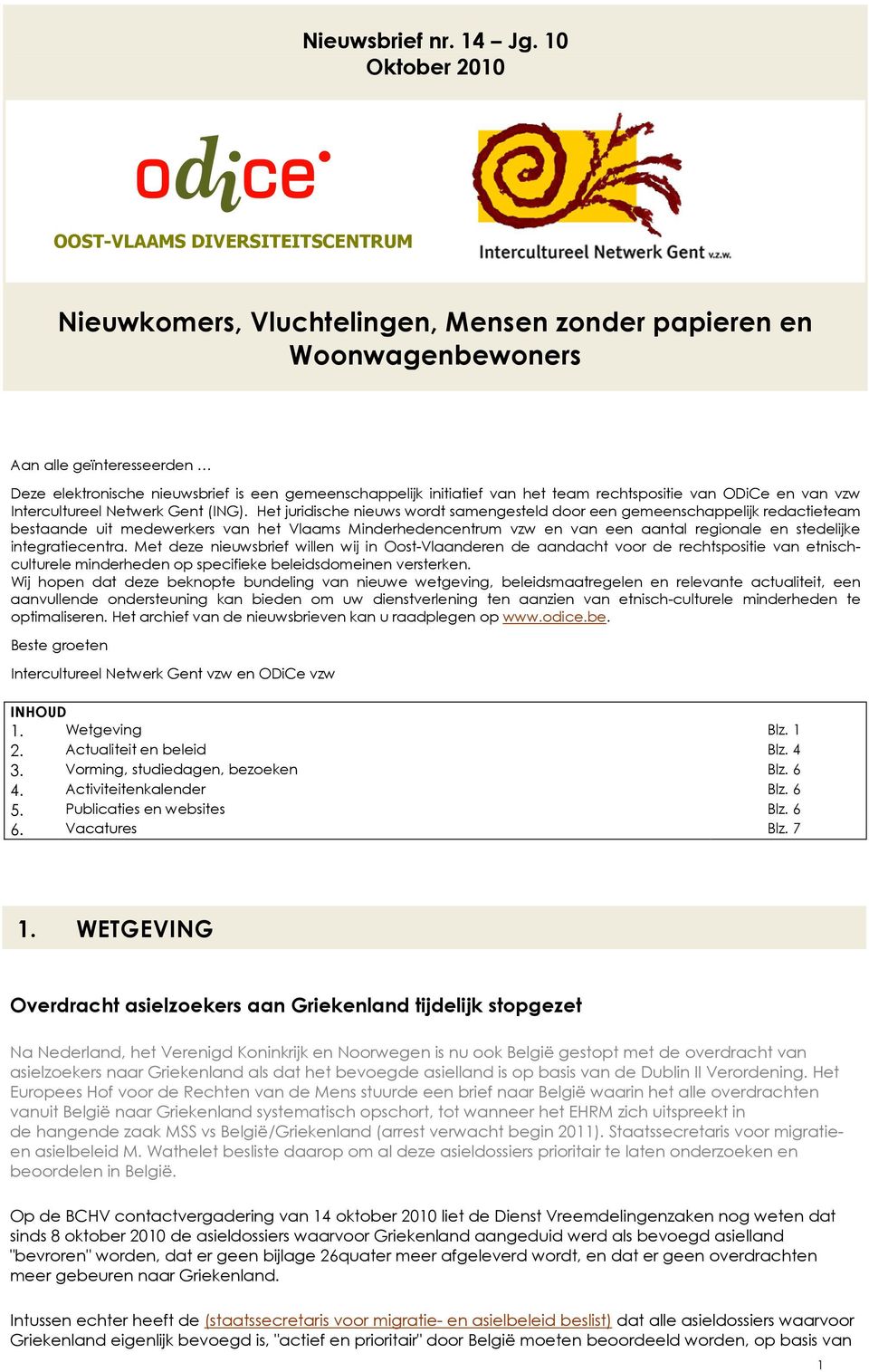 gemeenschappelijk initiatief van het team rechtspositie van ODiCe en van vzw Intercultureel Netwerk Gent (ING).