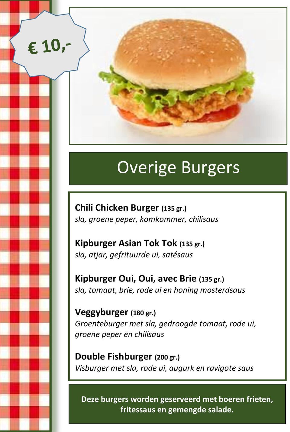 ) sla, tomaat, brie, rode ui en honing mosterdsaus Veggyburger (180 gr.