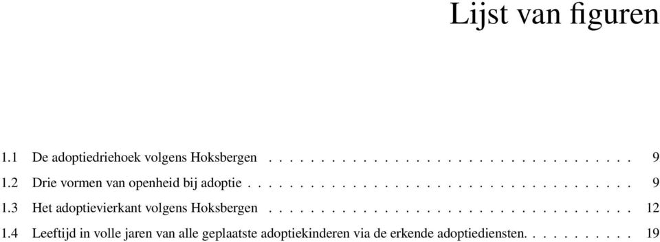 3 Het adoptievierkant volgens Hoksbergen................................... 12 1.