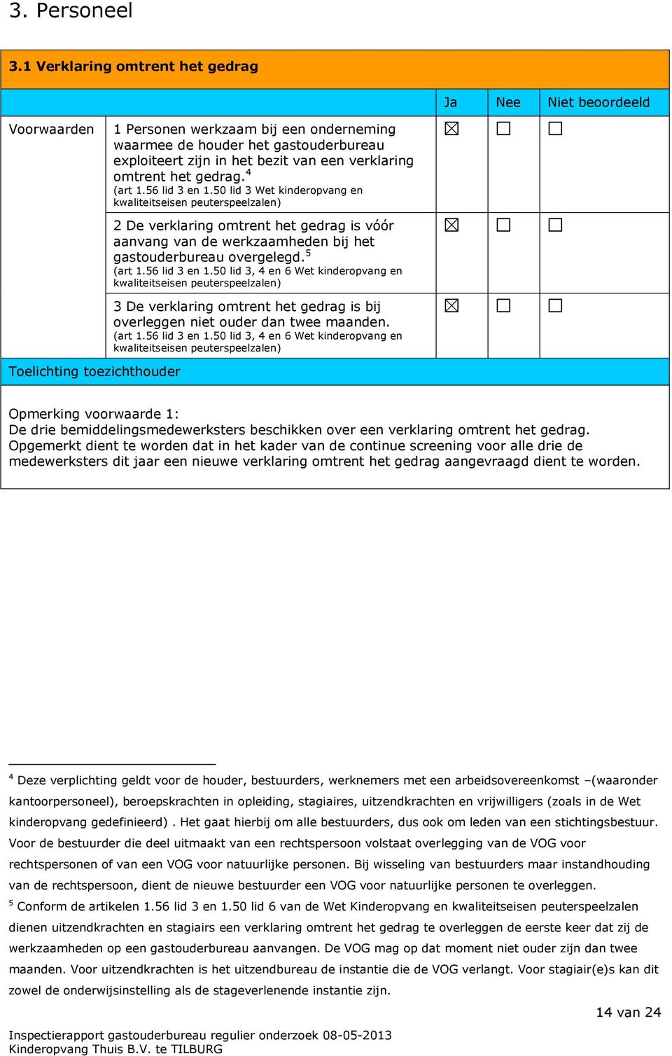 bezit van een verklaring omtrent het gedrag. 4 (art 1.56 lid 3 en 1.