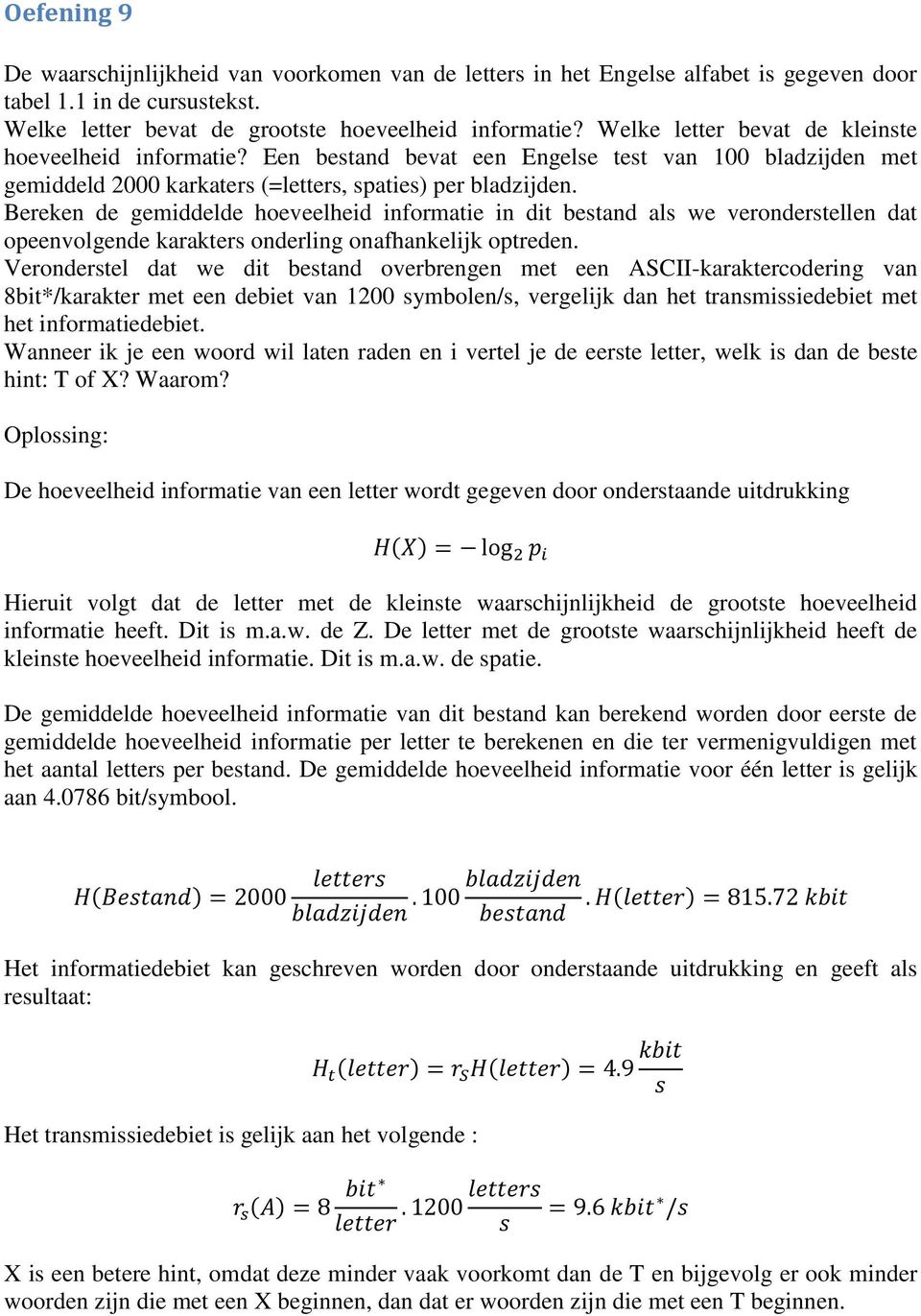 Bereken de gemiddelde hoeveelheid informatie in dit bestand als we veronderstellen dat opeenvolgende karakters onderling onafhankelijk optreden.