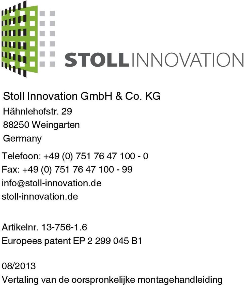 (0) 751 76 47 100-99 info@stoll-innovation.de stoll-innovation.