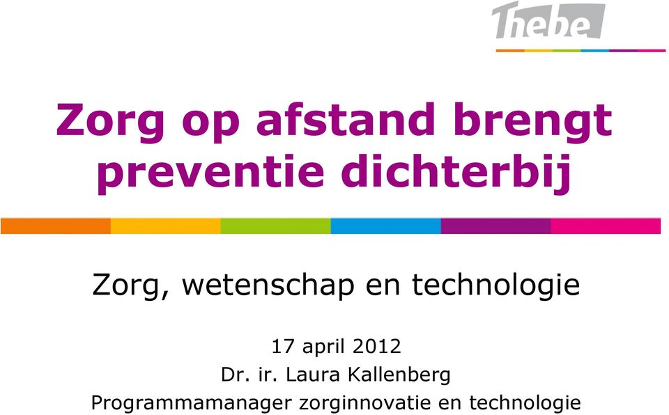 technologie 17 april 2012 Dr. ir.