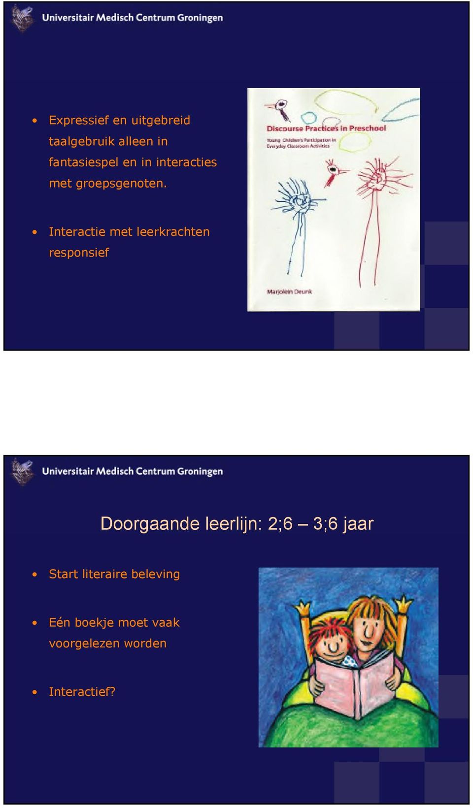 Interactie met leerkrachten responsief Doorgaande leerlijn: 2;6 3;6