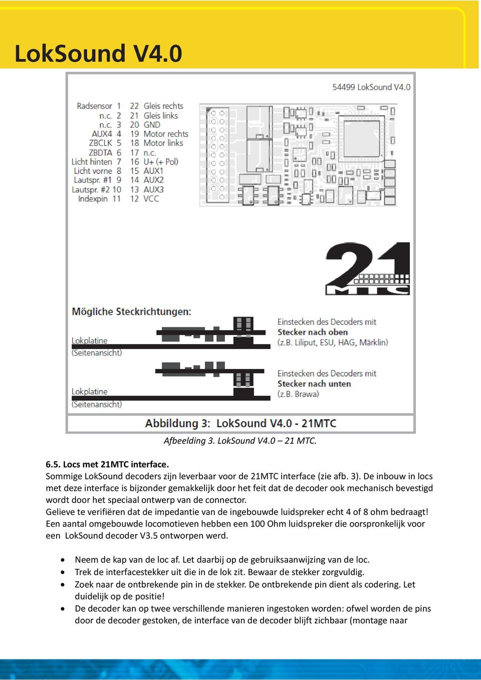 Gelieve te verifiëren dat de impedantie van de ingebouwde luidspreker echt 4 of 8 ohm bedraagt!