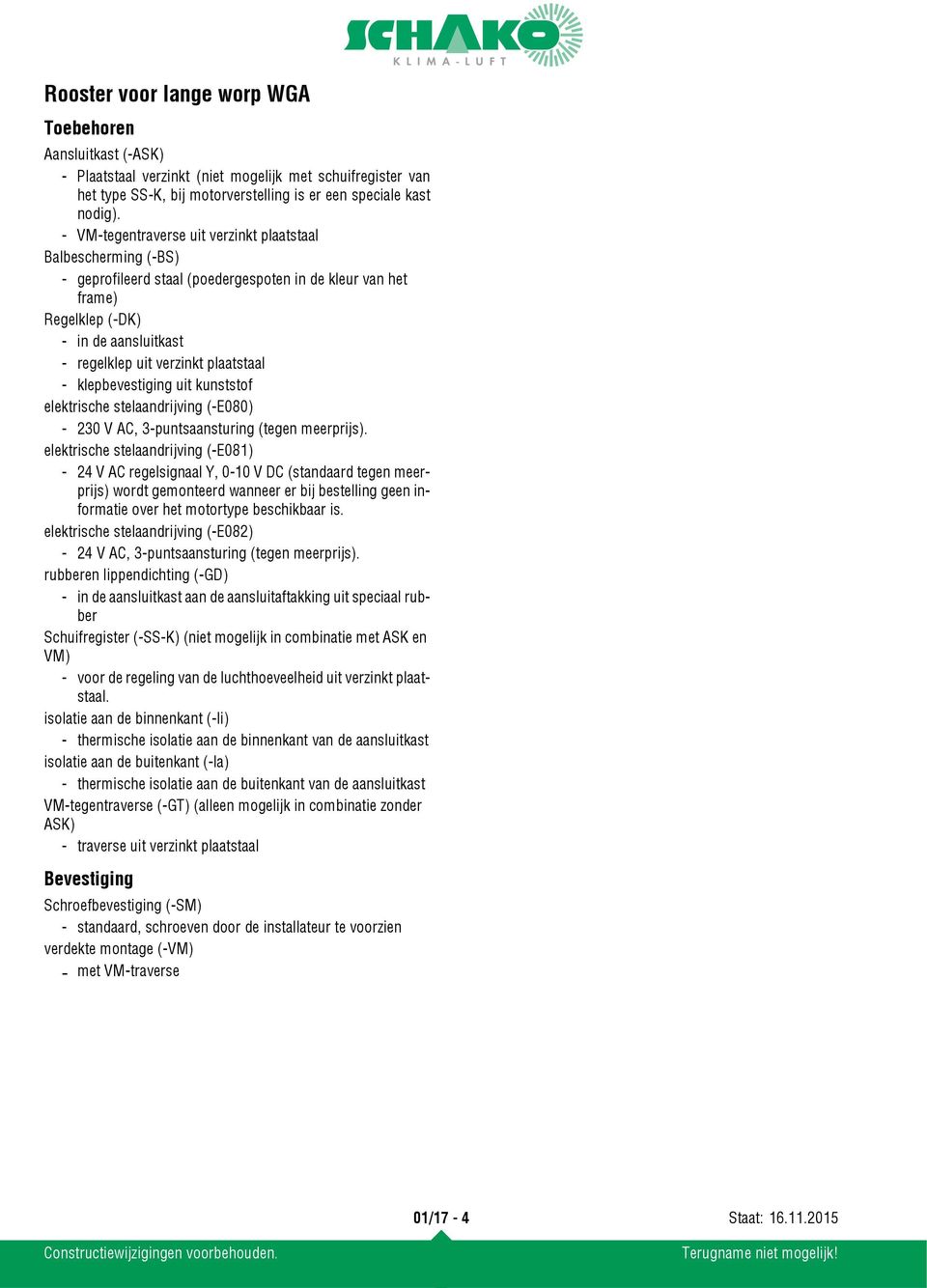 plaatstaal - klepbevestiging uit kunststof elektrische stelaandrijving (-E080) - 230 V AC, 3-puntsaansturing (tegen meerprijs).