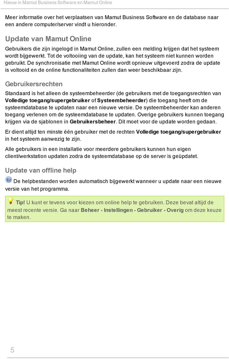 Tot de voltooiing van de update, kan het systeem niet kunnen worden gebruikt.