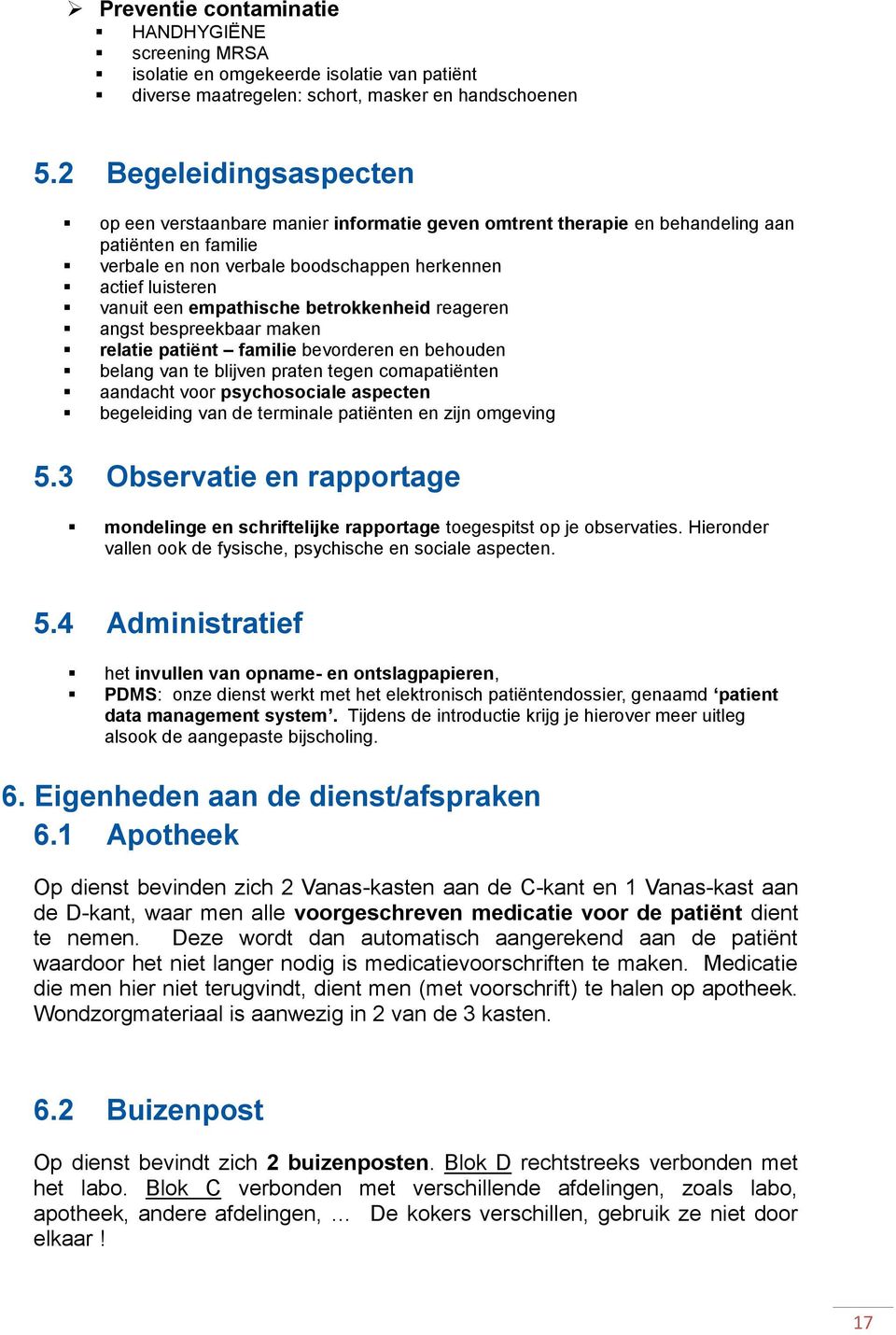 empathische betrokkenheid reageren angst bespreekbaar maken relatie patiënt familie bevorderen en behouden belang van te blijven praten tegen comapatiënten aandacht voor psychosociale aspecten