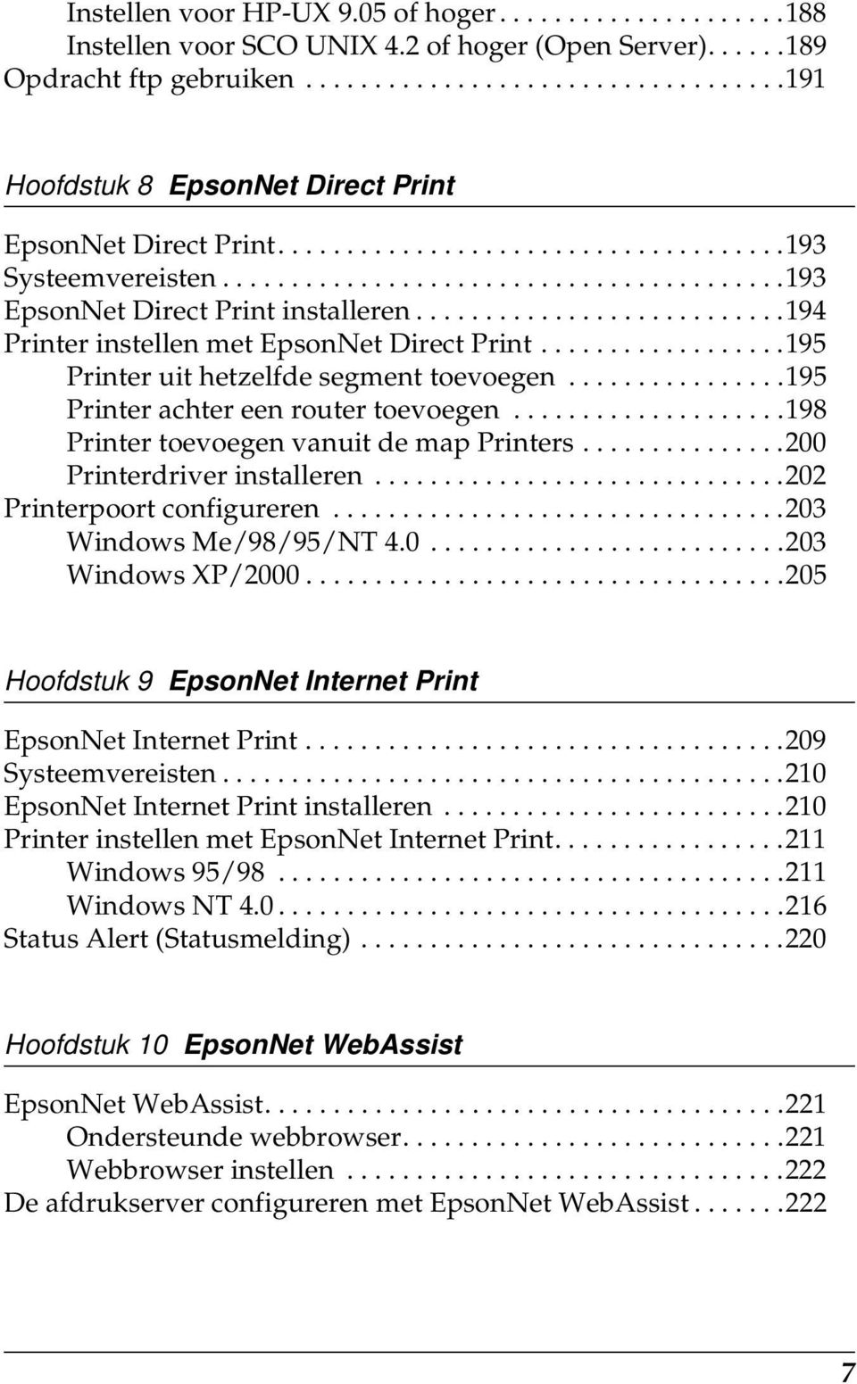 ..........................194 Printer instellen met EpsonNet Direct Print..................19 Printer uit hetzelfde segment toevoegen................19 Printer achter een router toevoegen.