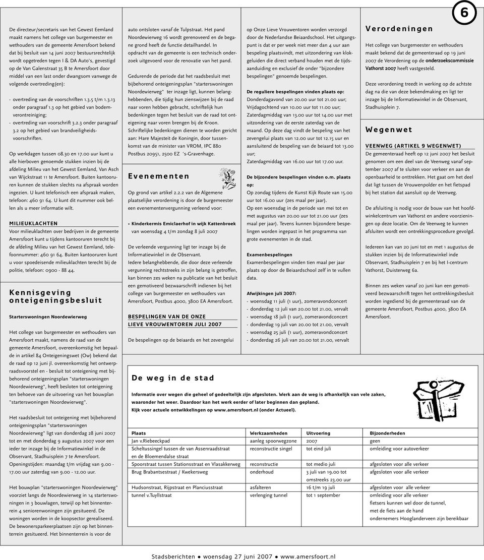 3.13 onder paragraaf 1.3 op het gebied van bodemverontreiniging; - overtreding van voorschrift 3.2.3 onder paragraaf 3.2 op het gebied van brandveiligheidsvoorschriften. Op werkdagen tussen 08.