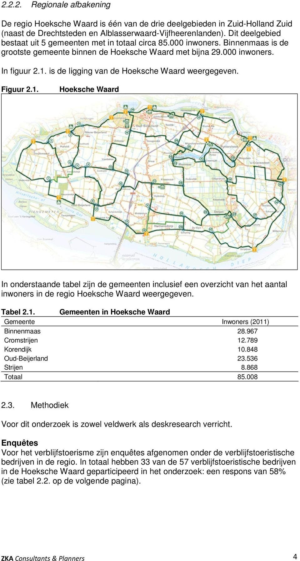 is de ligging van de Hoeksche Waard weergegeven. Figuur 2.1.