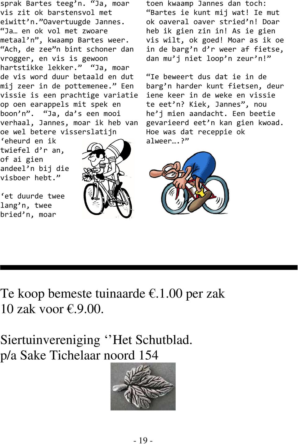 Een vissie is een prachtige variatie op oen earappels mit spek en boon n.