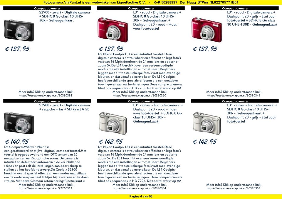 nl/b0390383 S2900 - zwart - Digitale camera + sacpche + tas + SD kaart 4 GB 137,95 De Nikon Coolpix L31 is een intuïtief toestel.