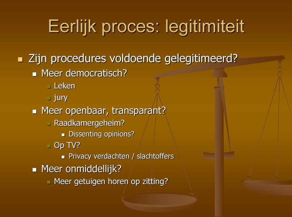 Leken jury Meer openbaar, transparant? Raadkamergeheim?