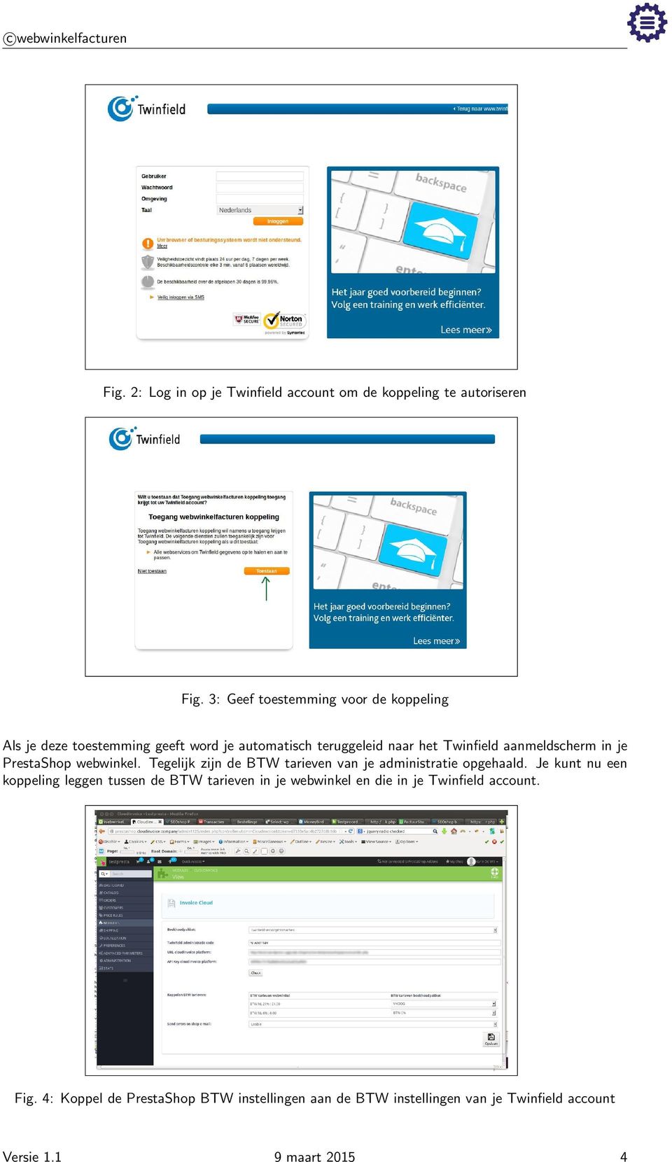 aanmeldscherm in je PrestaShop webwinkel. Tegelijk zijn de BTW tarieven van je administratie opgehaald.