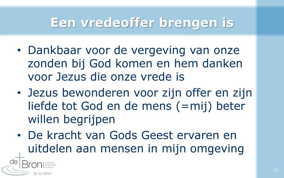 zijn offer en zijn liefde tot God en de mens (=mij) beter willen begrijpen