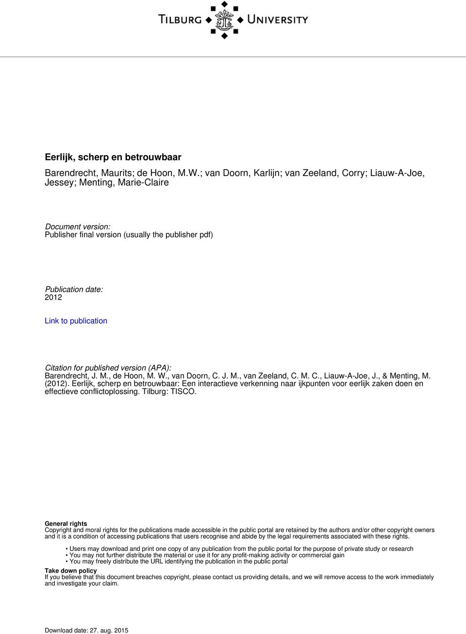 Citation for published version (APA): Barendrecht, J. M., de Hoon, M. W., van Doorn, C. J. M., van Zeeland, C. M. C., Liauw-A-Joe, J., & Menting, M. (2012).