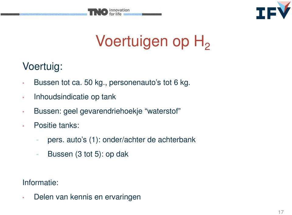 Inhoudsindicatie op tank Bussen: geel gevarendriehoekje waterstof