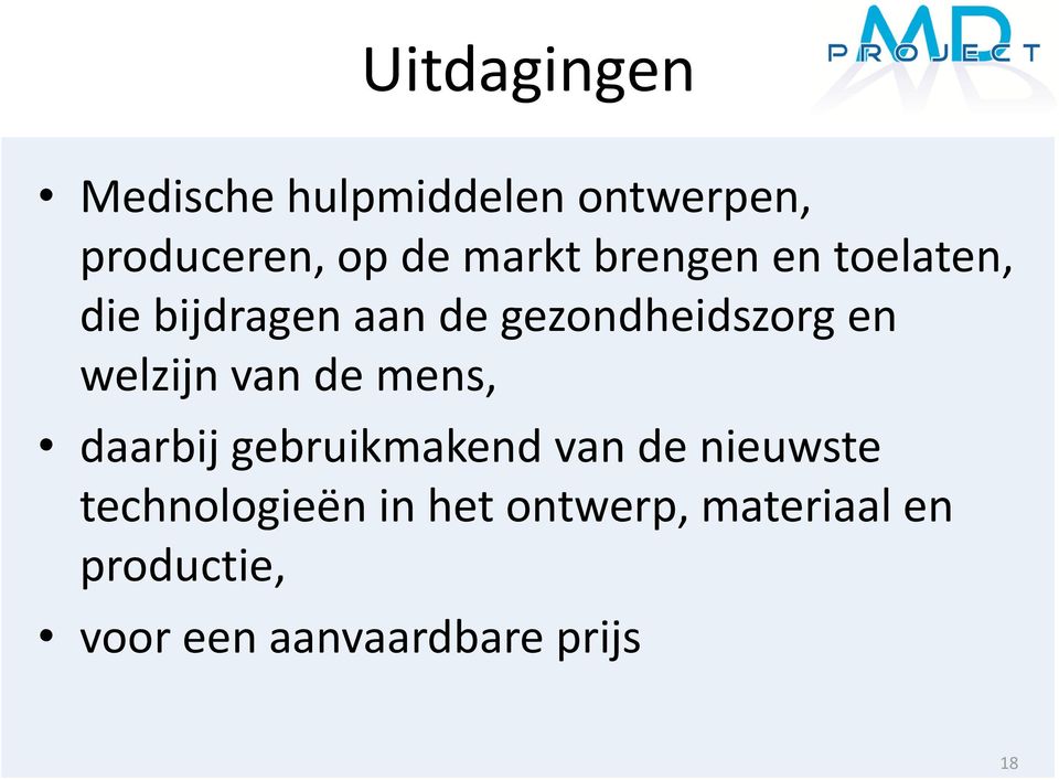 van de mens, daarbij gebruikmakend van de nieuwste technologieën in