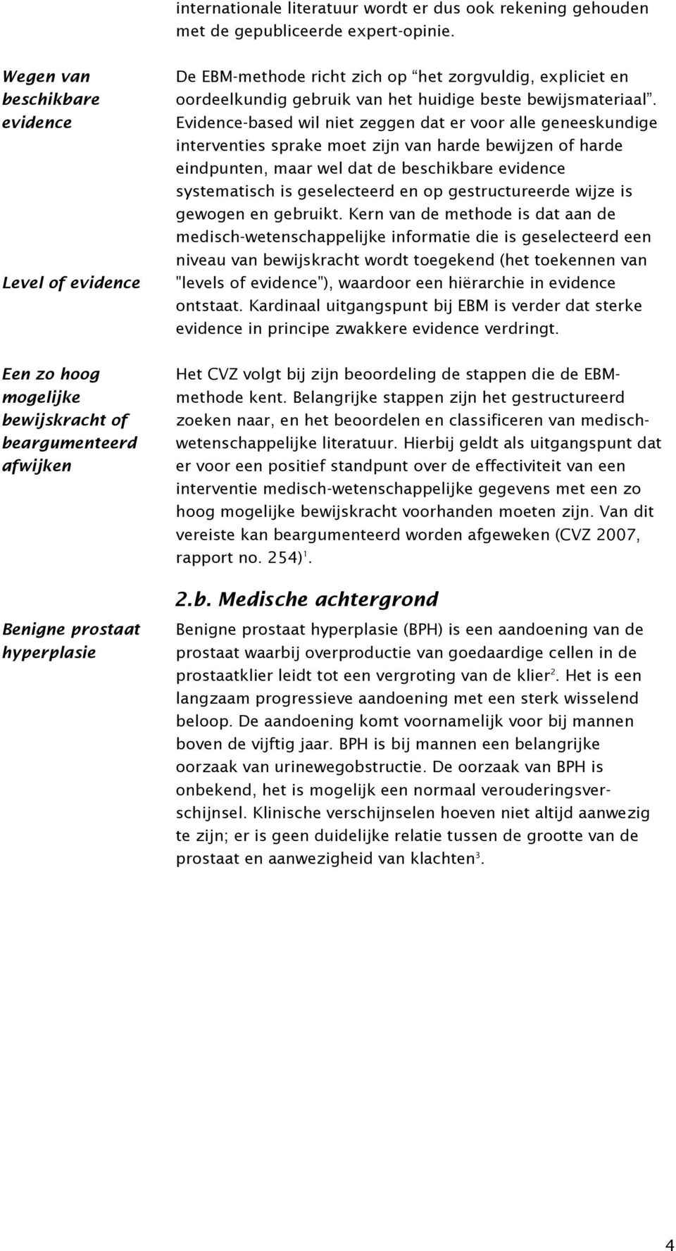 oordeelkundig gebruik van het huidige beste bewijsmateriaal.