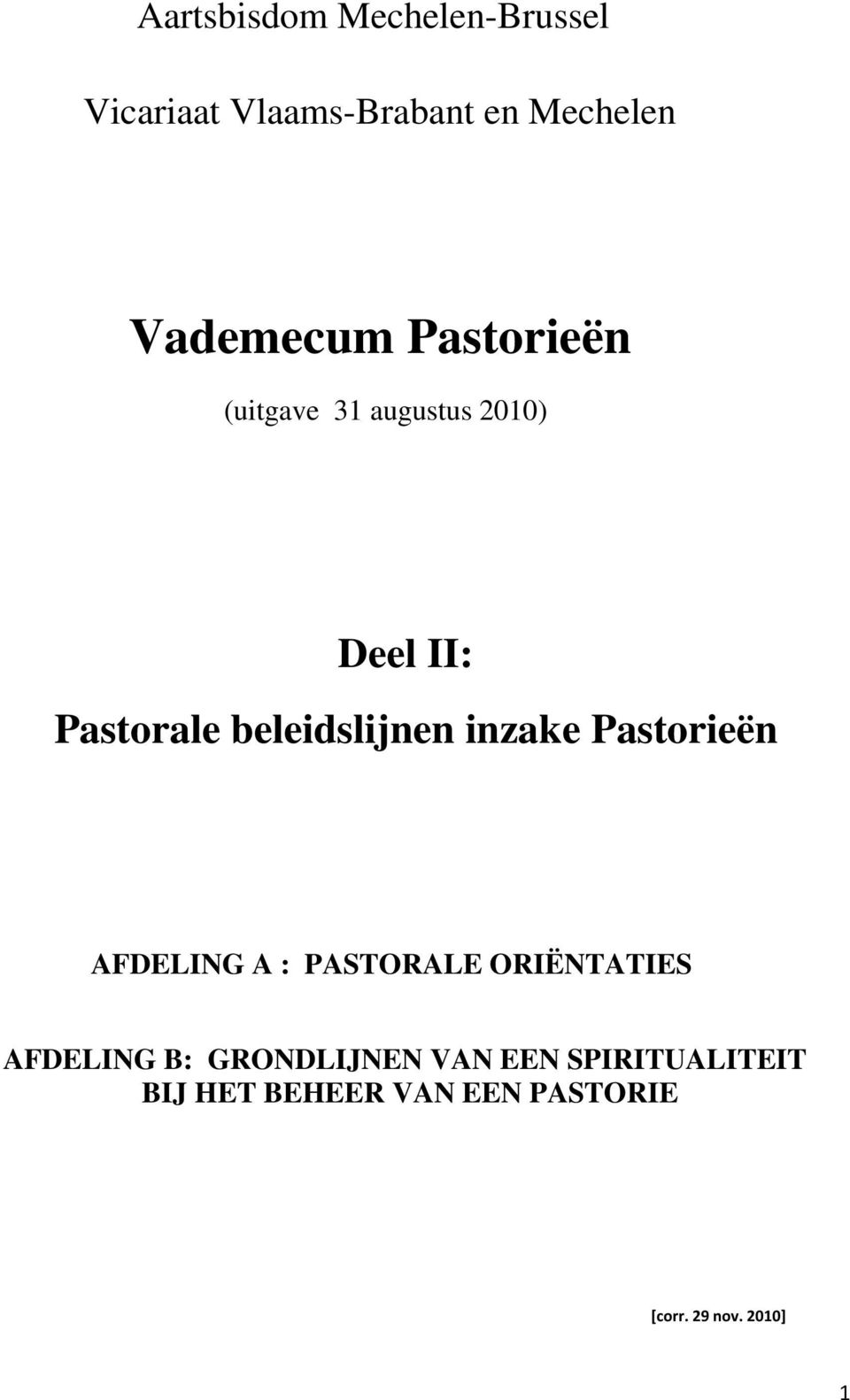 inzake Pastorieën AFDELING A : PASTORALE ORIËNTATIES AFDELING B: