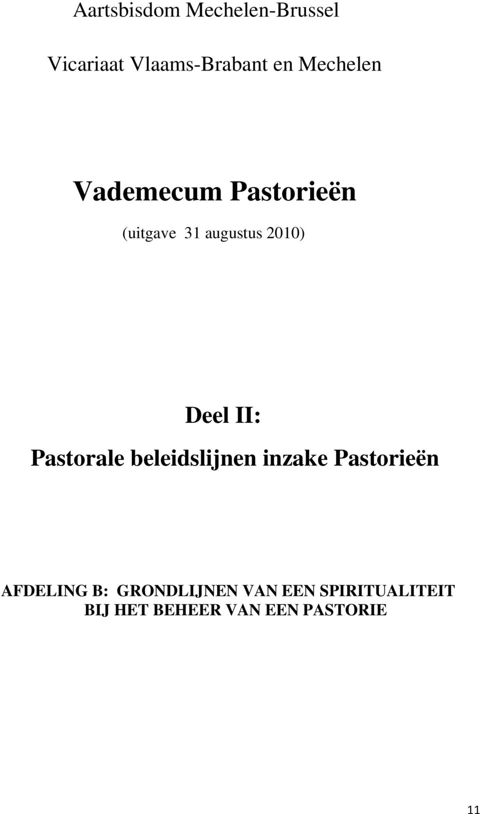 II: Pastorale beleidslijnen inzake Pastorieën AFDELING B: