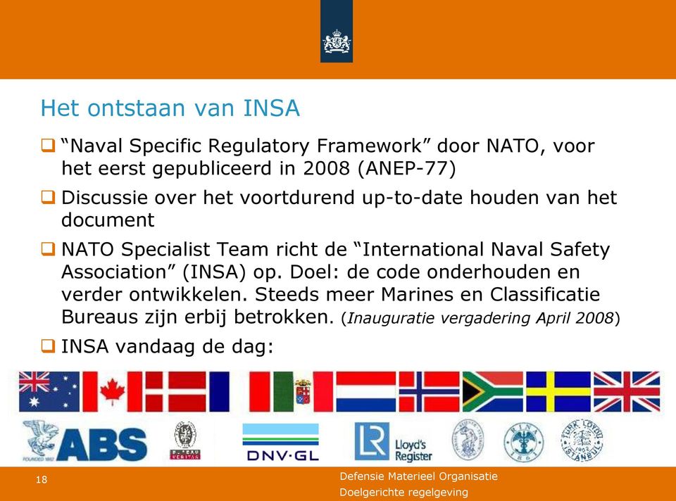 International Naval Safety Association (INSA) op. Doel: de code onderhouden en verder ontwikkelen.