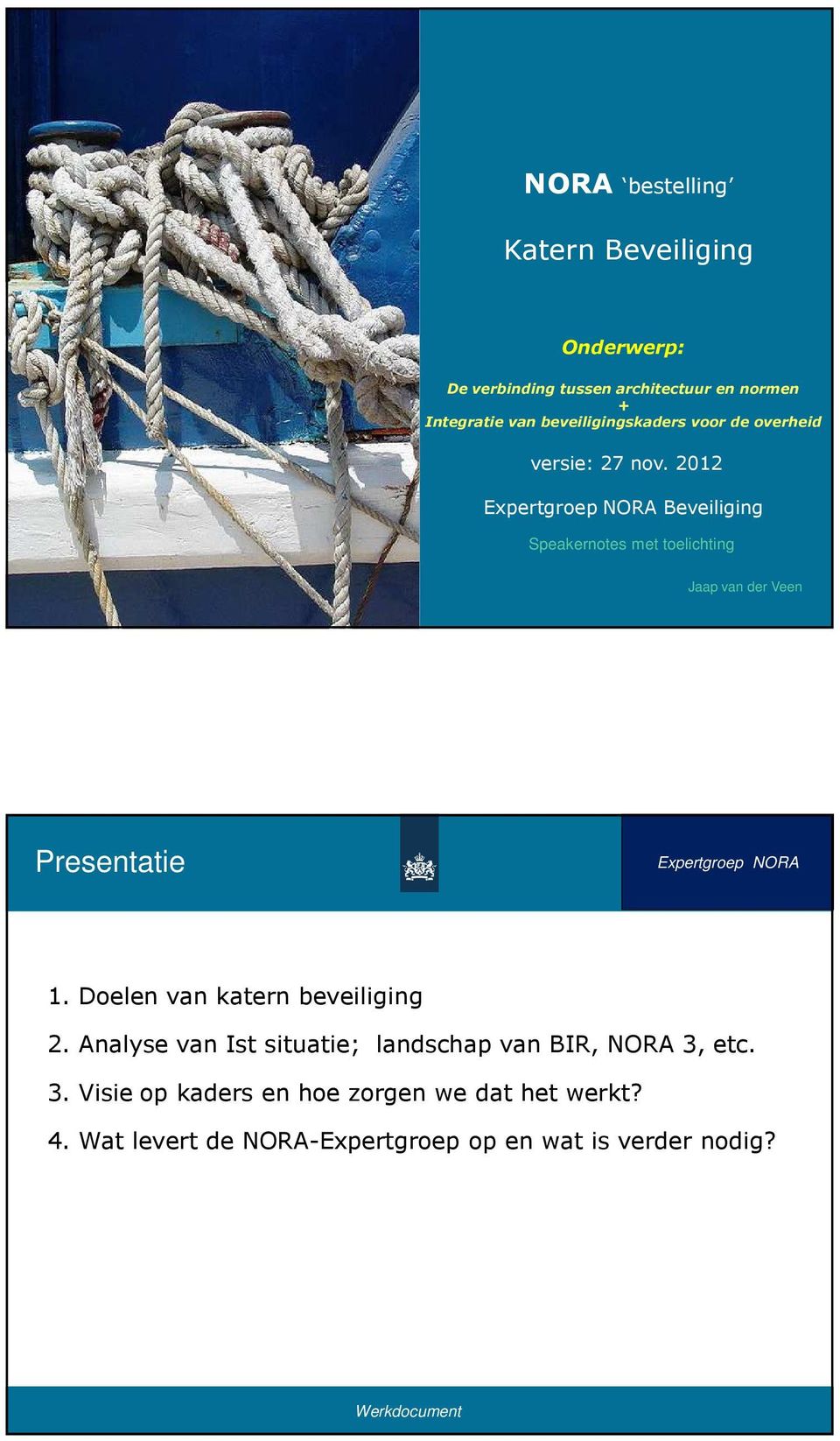 2012 Beveiliging Speakernotes met toelichting Jaap van der Veen Presentatie 1.