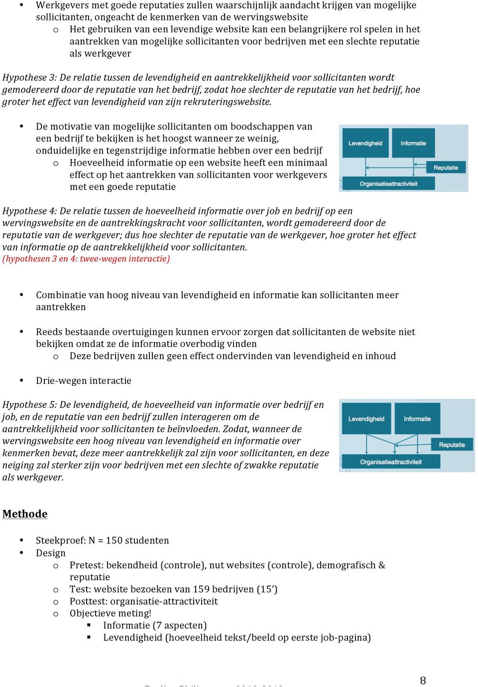 sllicitanten wrdt gemdereerd dr de reputatie van het bedrijf, zdat he slechter de reputatie van het bedrijf, he grter het effect van levendigheid van zijn rekruteringswebsite.