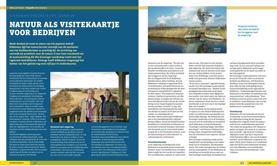 De inrichting van Leinwijk als proeftuin voor de natuur is een fraai voorbeeld van de samenwerking die Het Groninger Landschap zoekt met het regionale bedrijfsleven.