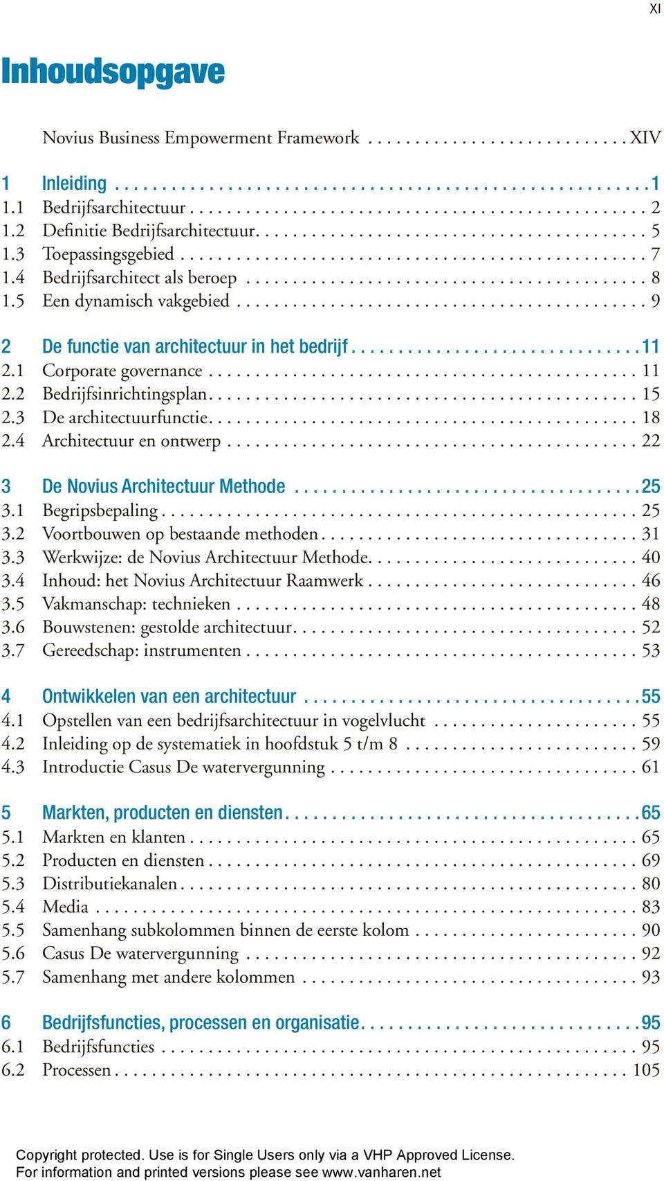 5 Een dynamisch vakgebied............................................ 9 2 De functie van architectuur in het bedrijf...............................11 2.1 Corporate governance.............................................. 11 2.