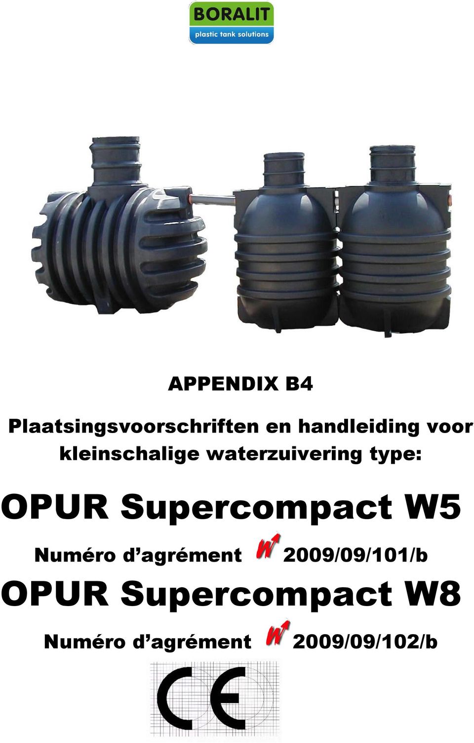 type: OPUR Supercompact W5 Numéro d agrément