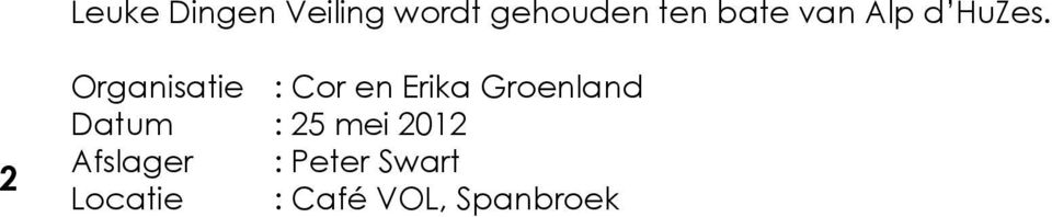 2 Organisatie : Cor en Erika Groenland