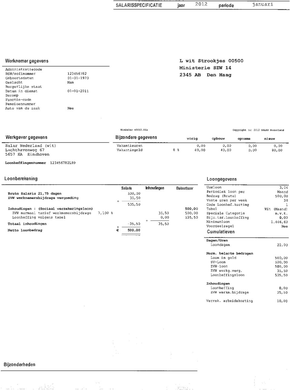 Loonheffingennummer 123456782L99 Salaris Belastbaar Uurloon 3,04 50 ZVW werknemersbijdrage vergoeding Bedrag (Bruto) 50 35,50 Vaste uren per week 38 535,50 Code Loonhef.