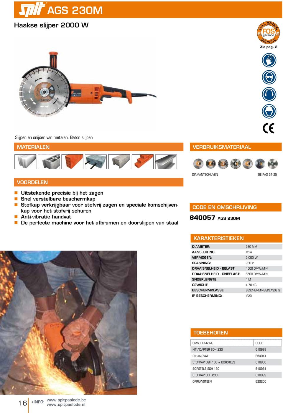 nanti-vibratie handvat nde perfecte machine voor het afbramen en doorslijpen van staal Diamantschijven zie pag 21-25 en omschrijving 640057 AGS 230M Karakteristieken Diameter: 230 mm Aansluiting: M14