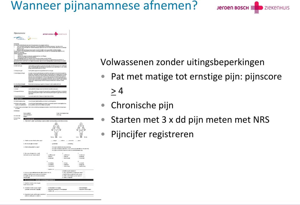 matige tot ernstige pijn: pijnscore > 4