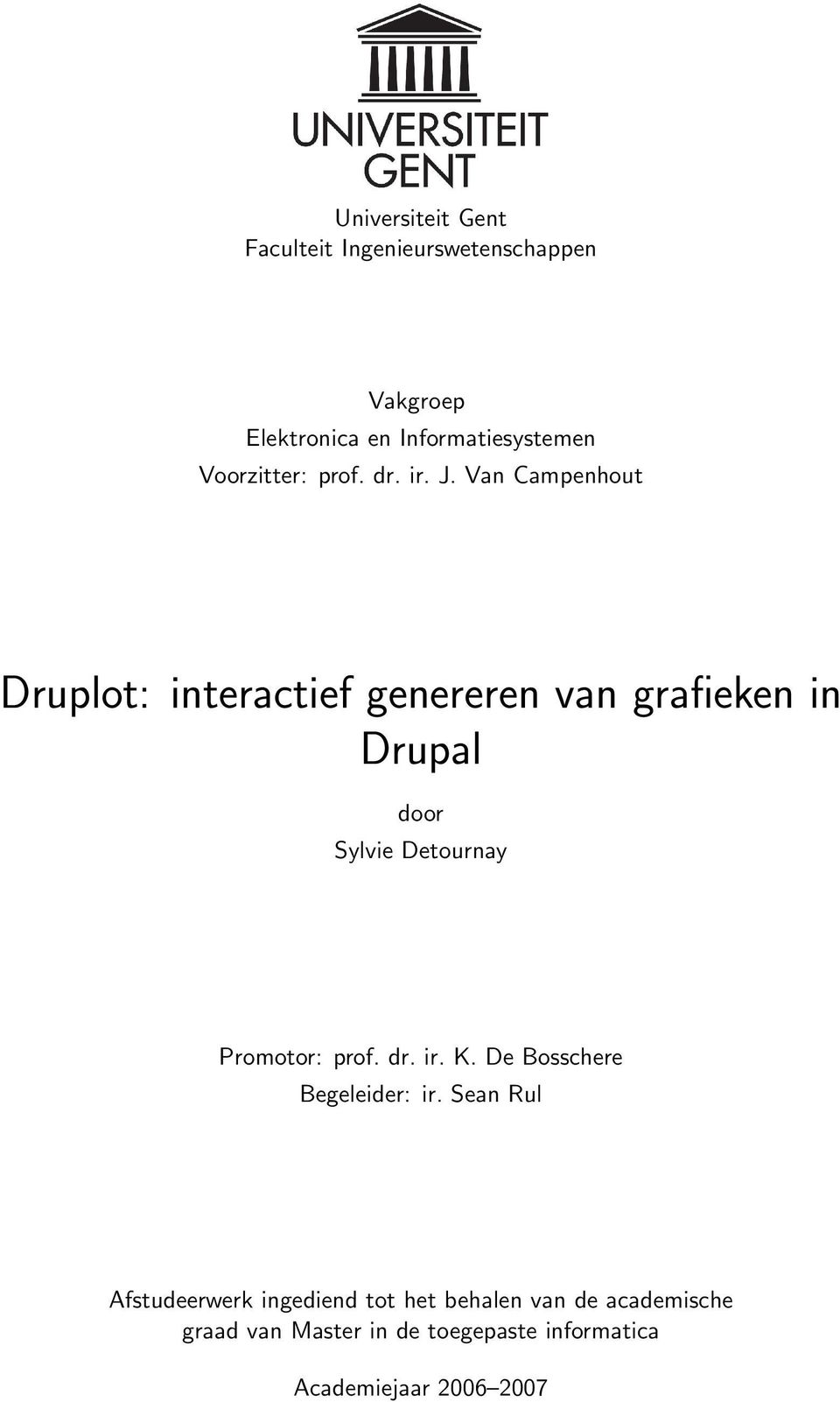 Van Campenhout Druplot: interactief genereren van grafieken in Drupal door Sylvie Detournay Promotor: