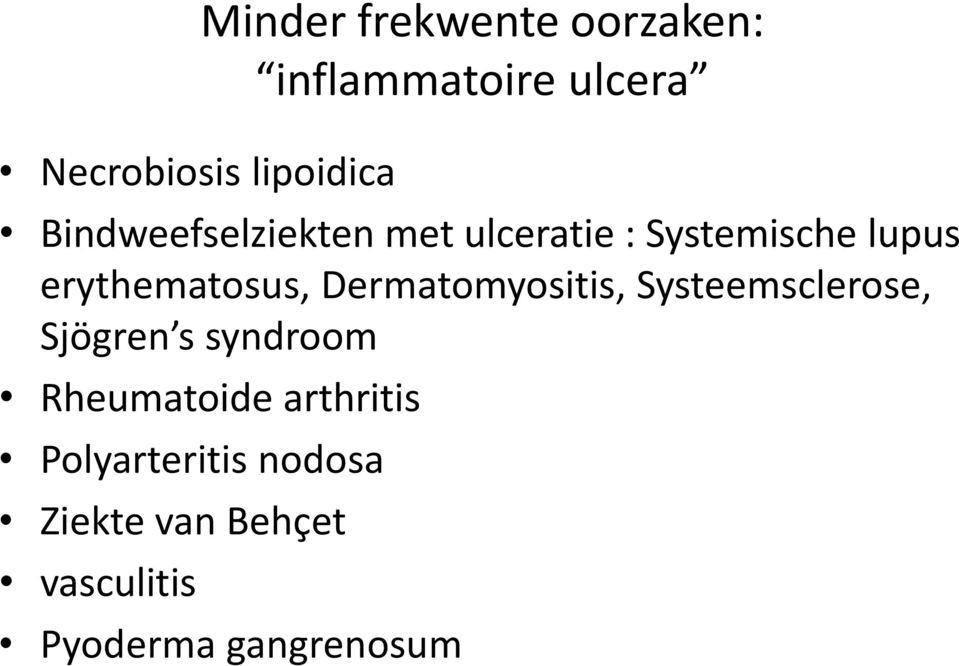 Dermatomyositis, Systeemsclerose, Sjögren s syndroom Rheumatoide
